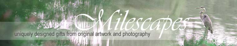 Milescapes- Uniquely designed gifts from original artwork and photography